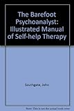 The barefoot analyst : an illustrated manual of self help therapy