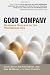 Good Company: Business Success in the Worthiness Era (BK Business)