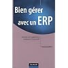 Bien g�rer avec un ERP : Synergie entre supply chain, production, finance et RH