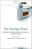 The syringe driver : continuous subcutaneous infusions in palliative care