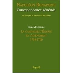 Correspondance g�n�rale : Tome 2, La campagne d'Egypte et l'avv�nement 1798-1799