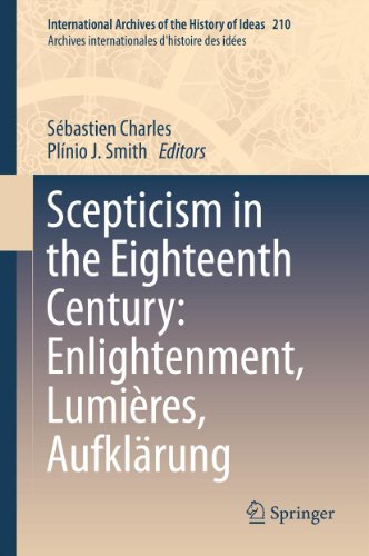 Scepticism in the Eighteenth Century: Enlightenment, Lumières, Aufklärung (International Archives of the History of Ideas   Archives internationales d'histoire des idées)