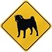 pug34  - ONLY PUG CROSSING SIGN DOG