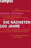 Die n&auml;chsten hundert Jahre: Die Weltordnung der Zukunft - George Friedman