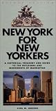 New York for New Yorkers: A Historical Treasury and Guide to the Buildings and Monuments of Manhattan (Second Edition)