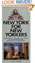 New York for New Yorkers: A Historical Treasury and Guide to the Buildings and Monuments of Manhattan (Second Edition)