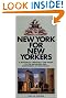 New York for New Yorkers: A Historical Treasury and Guide to the Buildings and Monuments of Manhattan (Second Edition)