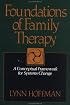 Foundations Of Family Therapy: A Conceptual Framework For Systems Change
