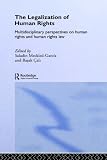 The Legalization of Human Rights: Multidisciplinary Approaches