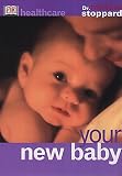 Your New Baby. (DK Healthcare)