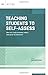 Teaching Students to Self-Assess: How do I help students reflect and grow as learners? (ASCD Arias)