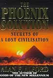 Phoenix Solution: Secrets of a Lost Civilisation