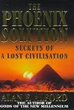 Phoenix Solution: Secrets of a Lost Civilisation