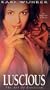 Luscious - Unrated [VHS]