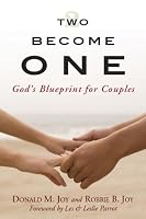 Two Become One: God's Blueprint for Couples