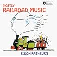 Eldon Rathburn: Mostly Railroad Music