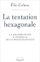 La tentation hexagonale, la souverainete a l'epreuve de la mondialisation
