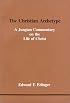 The Christian Archetype: A Jungian Commentary on the Life of Christ (Studies in Jungian Psychology By Jungian Analysts, No 28)