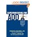 Superparenting for ADD: An Innovative Approach to Raising Your Distracted Child