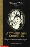 Arthurian Legends (Twisted Tales)