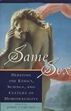 Books : Same Sex: Debating the Ethics, Science, and Culture of Homosexuality (Studies in Social, Political and Legal Philosophy , No 70)