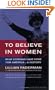 To Believe in Women: What Lesbians Have Done For America - A History