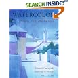Watercolor: Simple, Fast and Focused (Practical Art Books)