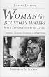 Woman of the Boundary Waters: Canoeing, Guiding, Mushing, and Surviving (Minnesota)