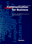 Communication for Business. Zeitgemässe englische Handelskorrespondenz und Bürokommunikation: Communication for Business, Lehrbuch: Zeitgemäße englische Handelskorrespondenz und Bürokommunikation