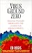 Virus Ground Zero: Stalking the Killer Viruses With the Center for Disease Control