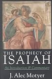 The Prophecy of Isaiah: An Introduction & Commentary