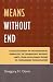 Book Means Without End: A Critical Survey of the Ideological Genealogy of Technology without Limits, from Apollonian Techne to Postmodern Technoculture
