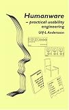 Humanware-practical usability engineering