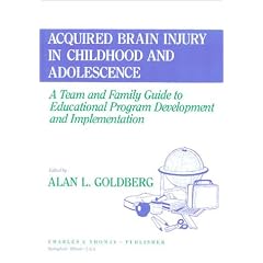 Acquired Brain Injury in Childhood and Adolescence: A Team and Family Guide to Educational Program Development and Implementation