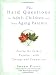 Hard Questions For Adult Children and Their Aging Parents: 6