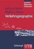 Verkehrsgeographie: Grundriss, Allgemeine, Geographie (Uni-Taschenbücher M): Grundriss, Allgemeine, Geographie