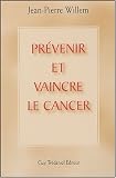 Revue Editeur Guy Tredaniel  / Prévenir et vaincre le cancer