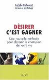 Désirer, c'est gagner Désirer, c'est gagner