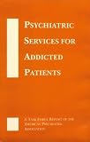 Psychiatric Services for Addicted Patients: A Task Force Report of the American Psychiatric Association (Task Force Report (Amer Psychiatric Assn))