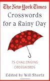 The New York Times Crosswords for a Rainy Day: 75 Challenging Crosswords (New York Times Crossword Puzzles)