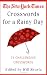 The New York Times Crosswords for a Rainy Day: 75 Challenging Crosswords (New York Times Crossword Puzzles)