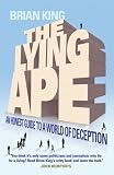 The Lying Ape: An Honest Guide to a World of Deception