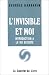 L'Invisible et moi
