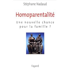 Homoparentalit�. Une nouvelle chance pour la famille ?