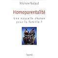 Homoparentalit�. Une nouvelle chance pour la famille ?