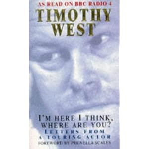 I'm Here I Think, Where Are You? - Timothy West