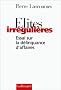 Elites irregulieres(essai sur la delinquance d'affaires)