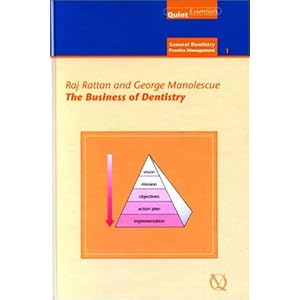 Click here to buy The Business Of Dentistry (General Dentisty Practice Management) by Raj Rattan and George Manolescue.