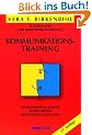 Kommunikationstraining. Zwischenmenschliche Beziehungen erfolgreich gestalten.