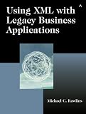 Using XML with Legacy Business Applications